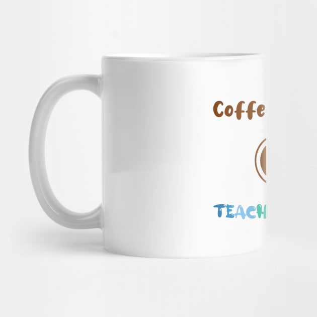 Coffee gives me teacher powers, for teachers and Coffee lovers, colorful design, coffee mug with energy icon by atlShop